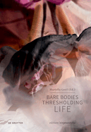 Bare Bodies - Thresholding Life