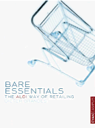 Bare Essentials: The Aldi Way of Retailing