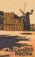 Bare Knuckle Bracero