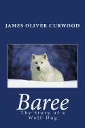 Baree: The Story of a Wolf-Dog