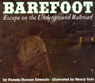 Barefoot: Escape on the Underground Railroad
