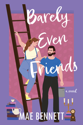 Barely Even Friends - Bennett, Mae