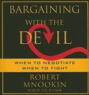 Bargaining with the Devil: When to Negotiate, When to Fight