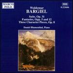 Bargiel: Suite; Fantasies; Character Pieces