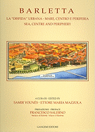 Barletta: La "Disfida" Urbana--Mare, Centro E Periferia/Sean, Centre And Periphery