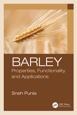 Barley: Properties, Functionality and Applications - Punia, Sneh