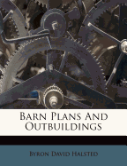 Barn Plans and Outbuildings