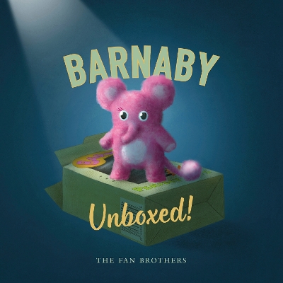 Barnaby Unboxed - Fan, Eric, and Fan, Terry, and Fan, Devin