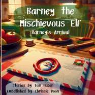 Barney the Mischievous Elf: Barney's Arrival