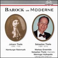 Barock trifft Moderne - Hamburger Ratsmusik; Hedwig Westhoff-D�ppmann (soprano); Marteau Ensemble; Meininger Hofkapelle; Sebastian Theile (clarinet)