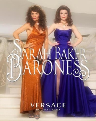 Baroness - Versace, Donatella (Editor), and Baker, Sarah (Artist)