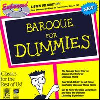 Baroque for Dummies - Bernard Soustrot (trumpet); Camerata Lysy Gstaad; Celia Nicklin (oboe); George Malcolm (harpsichord); Guy Touvron (trumpet); Iona Brown (violin); Linde Consort; Maurice Andr� (trumpet); Paris Orchestral Ensemble; Paul Davies (flute)