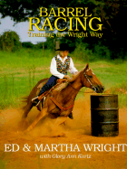 Barrel Racing: Training the Wright Way