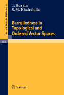 Barrelledness in Topological and Ordered Vector Spaces