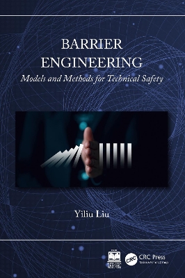 Barrier Engineering: Models and Methods for Technical Safety - Liu, Yiliu