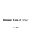 Barriers Burned Away