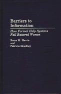 Barriers to Information: How Formal Help Systems Fail Battered Women