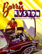 Barris Kustom Techniques of the 50's: Lights, Skirts, Engines and Interiors