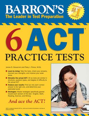 Barron's 6 ACT Practice Tests - Giovannini, James D, and Prince, Patsy J