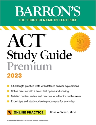 Barron's ACT Study Guide Premium, 2023: 6 Practice Tests + Comprehensive Review + Online Practice - Stewart, Brian