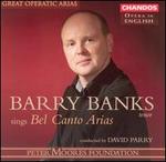 Barry Banks Sings Bel Canto Arias