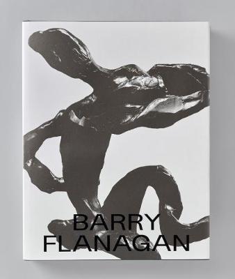 Barry Flanagan - Preston, Clare (Editor), and Melvin, Jo (Introduction by), and Gleadowe, Teresa (Text by)