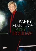 Barry Manilow: Happy Holiday!