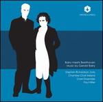 Barry Meets Beethoven: Music by Gerald Barry