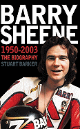 Barry Sheene 1950-2003: The Biography
