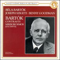 Bart�k: Contrasts; Mikrokosmos [Excerpts] - B�la Bart�k (piano); Benny Goodman (clarinet)