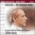Bart�k: Kossuth; The Wooden Prince