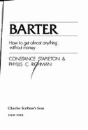 Barter: How to Get Almost Anything Without Money - Stapleton, Constance