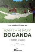 Barth?l?my Boganda: H?ritage et vision