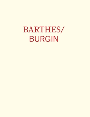 Barthes/Burgin - Bishop, Ryan (Editor), and Manghani, Sunil (Editor)
