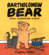 Bartholomew Bear: Five Toddler Tales