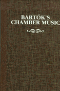 Bartok's Chamber Music