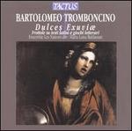 Bartolomeo Tromboncino: Dulce Exuvi�