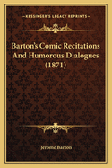Barton's Comic Recitations and Humorous Dialogues (1871)