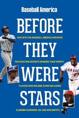 Baseball America's Before They Were Stars - The Editors of Baseball America (Compiled by)
