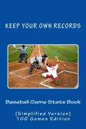 Baseball Game Stats Book: Keep Your Own Records (Simplified Version)