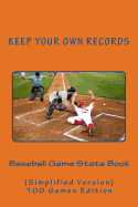 Baseball Game Stats Book: Keep Your Own Records (Simplified Version)