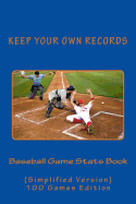 Baseball Game Stats Book: Keep Your Own Records (Simplified Version)