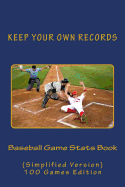 Baseball Game Stats Book: Keep Your Own Records (Simplified Version)
