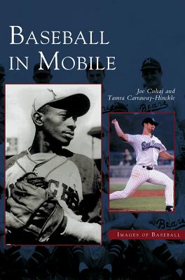 Baseball in Mobile - Cuhaj, Joe, and Carraway-Hinckle, Tamra