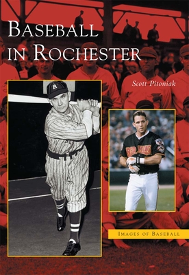 Baseball in Rochester - Pitoniak, Scott