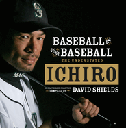 Baseball is Just Baseball: The Understated Ichiro