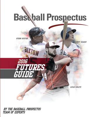 Baseball Prospectus Futures Guide 2016 - Prospectus, Baseball