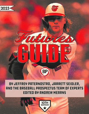 Baseball Prospectus Futures Guide 2023 - Baseball Prospectus