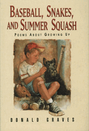 Baseball, Snakes, and Summer Squash: Poems about Growing Up