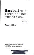 Baseball: The Lives Behind the Seams